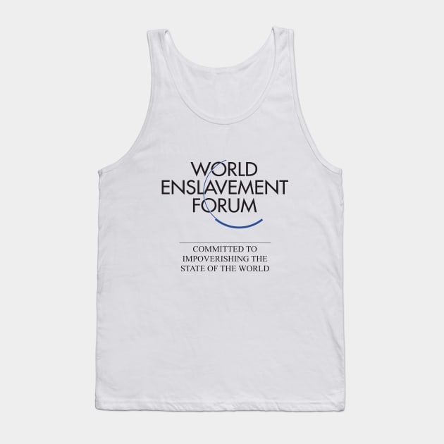 WEF - World Enslavement Forum Tank Top by blackphantasm